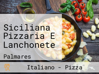 Siciliana Pizzaria E Lanchonete