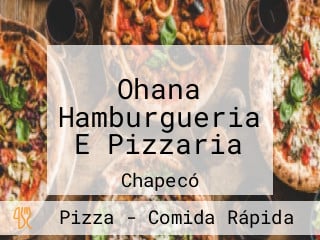 Ohana Hamburgueria E Pizzaria