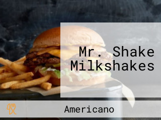 Mr. Shake Milkshakes