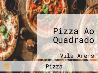 Pizza Ao Quadrado