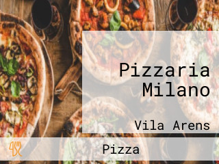 Pizzaria Milano