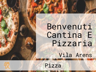 Benvenuti Cantina E Pizzaria