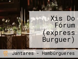 Xis Do Fórum (express Burguer)