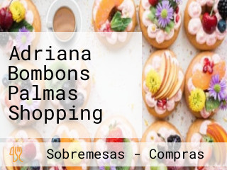 Adriana Bombons Palmas Shopping