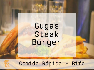 Gugas Steak Burger