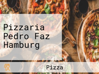 Pizzaria Pedro Faz Hamburg
