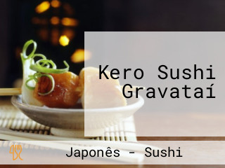 Kero Sushi Gravataí