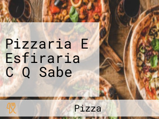 Pizzaria E Esfiraria C Q Sabe