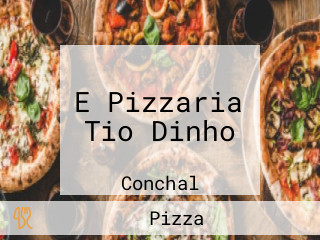 E Pizzaria Tio Dinho