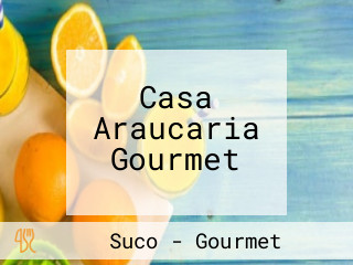 Casa Araucaria Gourmet