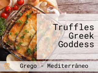 Truffles Greek Goddess