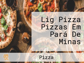 Lig Pizza Pizzas Em Pará De Minas
