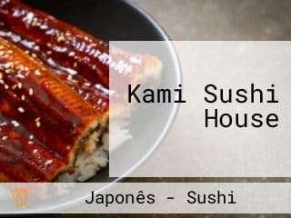 Kami Sushi House