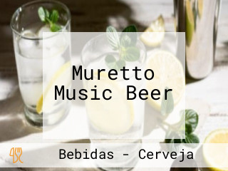 Muretto Music Beer