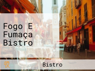 Fogo E Fumaça Bistro