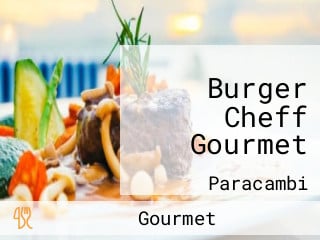 Burger Cheff Gourmet