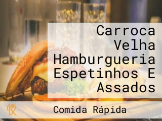 Carroca Velha Hamburgueria Espetinhos E Assados