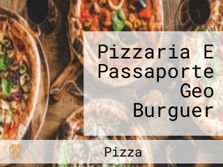 Pizzaria E Passaporte Geo Burguer