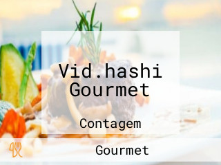 Vid.hashi Gourmet