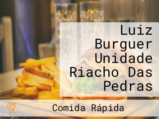 Luiz Burguer Unidade Riacho Das Pedras