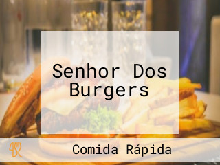 Senhor Dos Burgers