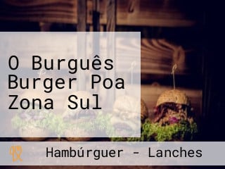 O Burguês Burger Poa Zona Sul