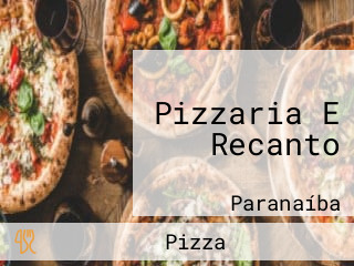 Pizzaria E Recanto