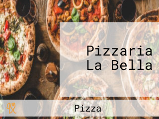 Pizzaria La Bella
