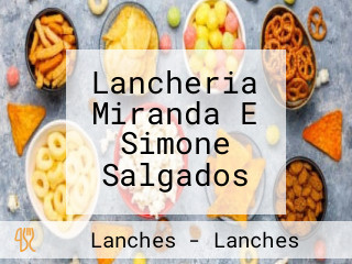 Lancheria Miranda E Simone Salgados