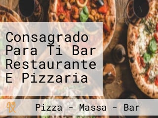 Consagrado Para Ti Bar Restaurante E Pizzaria