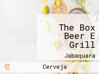 The Box Beer E Grill