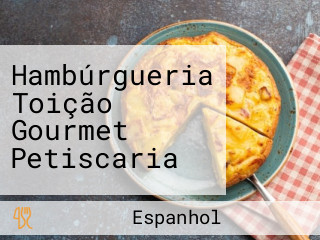 Hambúrgueria Toição Gourmet Petiscaria