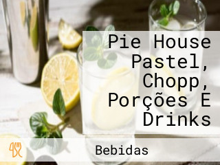 Pie House Pastel, Chopp, Porções E Drinks