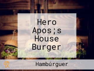 Hero Apos;s House Burger