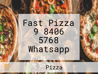 Fast Pizza 9 8406 5768 Whatsapp