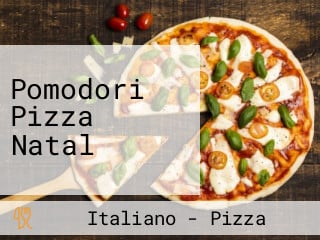 Pomodori Pizza Natal