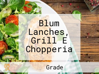 Blum Lanches, Grill E Chopperia