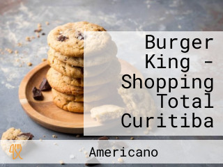 Burger King - Shopping Total Curitiba