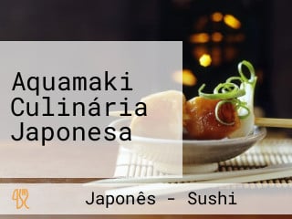 Aquamaki Culinária Japonesa