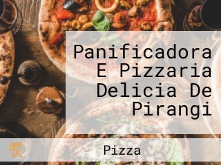 Panificadora E Pizzaria Delicia De Pirangi