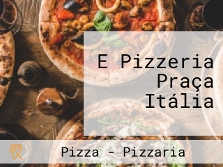 E Pizzeria Praça Itália