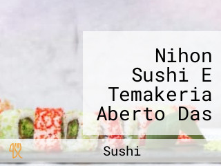 Nihon Sushi E Temakeria Aberto Das 18:30 às 22:00