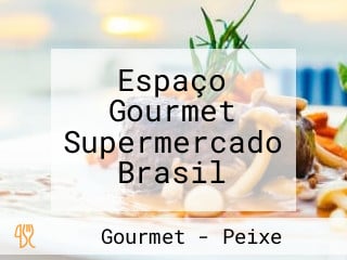 Espaço Gourmet Supermercado Brasil