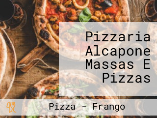 Pizzaria Alcapone Massas E Pizzas