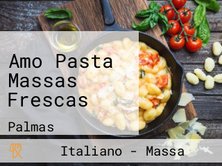 Amo Pasta Massas Frescas