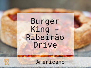 Burger King - Ribeirão Drive