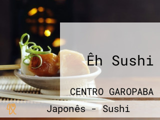 Êh Sushi