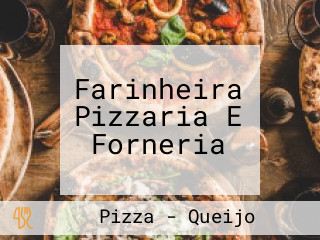 Farinheira Pizzaria E Forneria