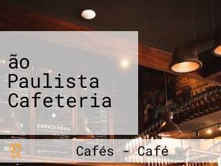 ão Paulista Cafeteria