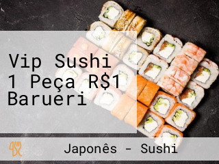 Vip Sushi 1 Peça R$1 Barueri